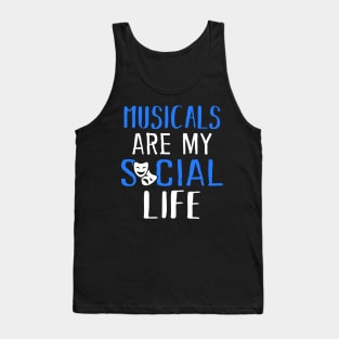 Musicals Are My Social Life Tank Top